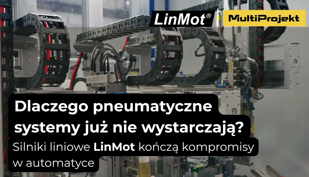 Dlaczego pneumatyczne systemy już nie wystarczają